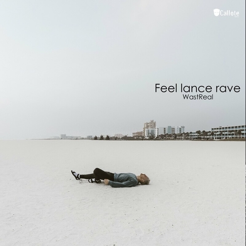 WastReal - Feel Lance Rave [CLT372]